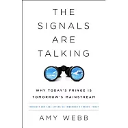 The Signals Are Talking: Why Today’s Fringe Is Tomorrow’s Mainstream