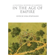 A Cultural History of Gardens in the Age of Empire