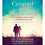 Created for Connection: The "Hold Me Tight" Guide for Christian Couples: Seven Conversations for a Lifetime of Love