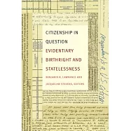 Citizenship in Question: Evidentiary Birthright and Statelessness