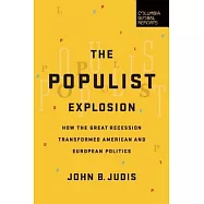 The Populist Explosion: How the Great Recession Transformed American and European Politics