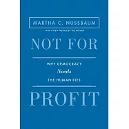 Not for Profit: Why Democracy Needs the Humanities - Updated Edition