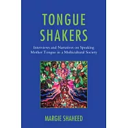 Tongue Shakers: Interviews and Narratives on Speaking Mother Tongue in a Multicultural Society