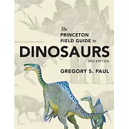 The Princeton Field Guide to Dinosaurs