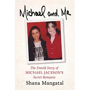 Michael and Me: The Untold Story of Michael Jackson&rsquo;s Secret Romance