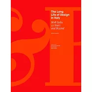 The Long Life of Design in Italy: B&B Italia: 50 Years and Beyond