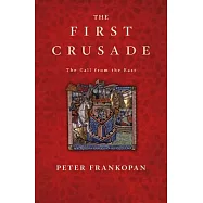 The First Crusade: The Call from the East