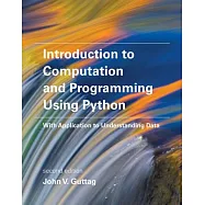 Introduction to Computation and Programming Using Python: With Application to Understanding Data