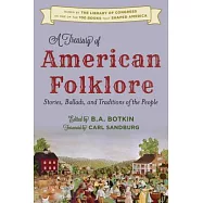A Treasury of American Folklore: Stories, Ballads, and Traditions of the People