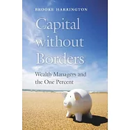 Capital Without Borders: Wealth Managers and the One Percent