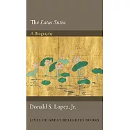 The Lotus Sūtra: A Biography