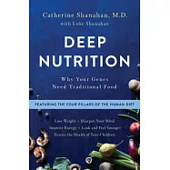 Deep Nutrition: Why Your Genes Need Traditional Food