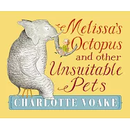 Melissa’s Octopus and Other Unsuitable Pets