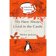 We Have Always Lived in the Castle: (penguin Orange Collection)