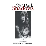 Curse of the Dark Shadows: A Child Lost, Book One