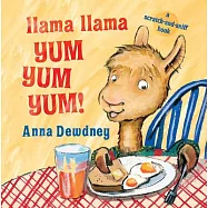 Llama Llama Yum Yum Yum!: A Scratch-And-Sniff Book