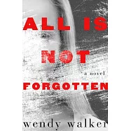 All Is Not Forgotten