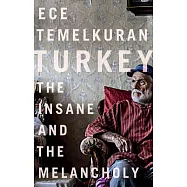 Turkey: The Insane and the Melancholy