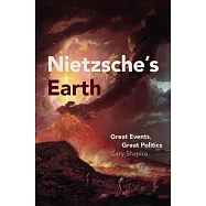 Nietzsche’s Earth: Great Events, Great Politics