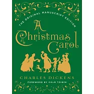 A Christmas Carol: The Original Manuscript Edition