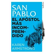 San Pablo / St. Paul: El Apostol Mas Incomprendido / the Apostle We Love to Hate