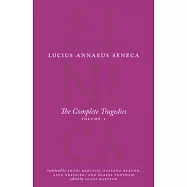 The Complete Tragedies, Volume 1: Medea, the Phoenician Women, Phaedra, the Trojan Women, Octavia