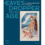 Eavesdropper on an Age: Ludwig Meidner in Exile