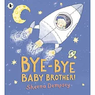 Bye-Bye Baby Brother!