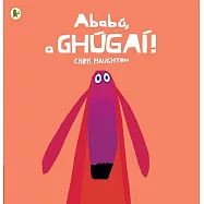 Ababú, a Ghúgaí! (Oh No, George!)