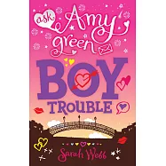 Ask Amy Green: Boy Trouble