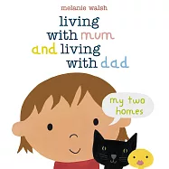 Living with Mum and Living with Dad: My Two Homes