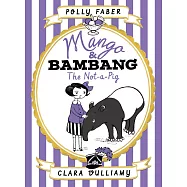 Mango & Bambang: The Not-a-Pig (Book One)