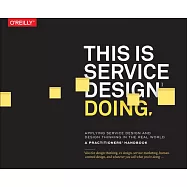 This Is Service Design Doing: Applying Service Design Thinking in the Real World
