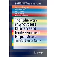 The Rediscovery of Synchronous Reluctance and Ferrite Permanent Magnet Motors: Tutorial Course Notes