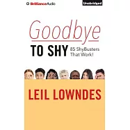 Goodbye to Shy: 85 Shybusters That Work!; Library Edition