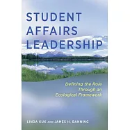 Student Affairs Leadership: Defining the Role Through an Ecological Framework