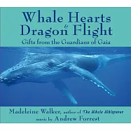 Whale Hearts & Dragon Flight: Gifts from the Guardians of Gaia