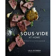 Sous Vide at Home: The Modern Technique for Perfectly Cooked Meals