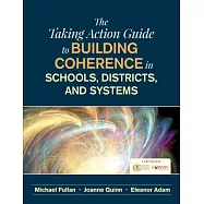 The Taking Action Guide to Building Coherence in Schools, Districts, and Systems