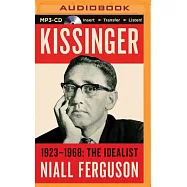 Kissinger 1923-1968: The Idealist