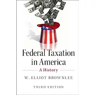 Federal Taxation in America: A History