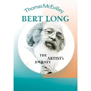 Bert Long: The Artist&rsquo;s Journey