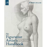 The Figurative Artist&rsquo;s Handbook: A Contemporary Guide to Figure Drawing, Painting, and Composition