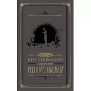 Miss Peregrine’s Journal for Peculiar Children