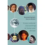 Reconnecting God’s Story to Ministry: Cross-Cultural Storytelling at Home and Abroad