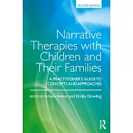 Narrative Therapies With Children and Their Families: A Practitioner&rsquo;s Guide to Concepts and Approaches