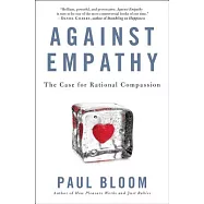 Against Empathy: The Case for Rational Compassion