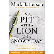 In a Pit with a Lion on a Snowy Day: How to Survive and Thrive When Opportunity Roars