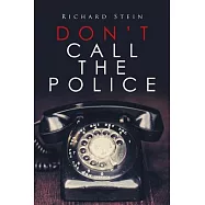 Don&rsquo;t Call the Police