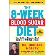 The 8-Week Blood Sugar Diet: How to Beat Diabetes Fast (and Stay Off Medication)
